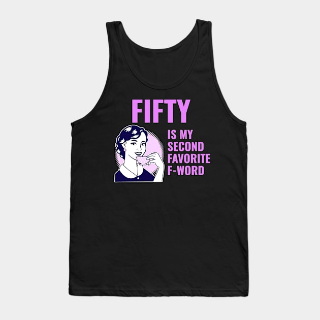 Fifty is my second favorite f-word Tank Top by WizardingWorld